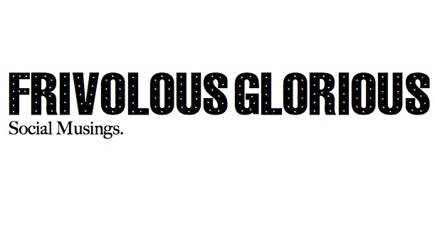 Frivolous Glorious