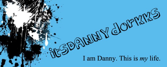 I am Danny. This is my life.