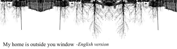 My home is outside your window - English version