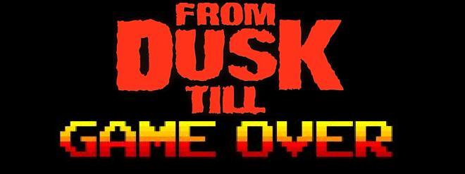 From Dusk till Game Over