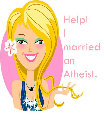 Help I married an Atheist