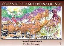 "COSAS DEL CAMPO BONAERENSE" Una obra de tres tomos escrita e ilustrada por Carlos Moreno