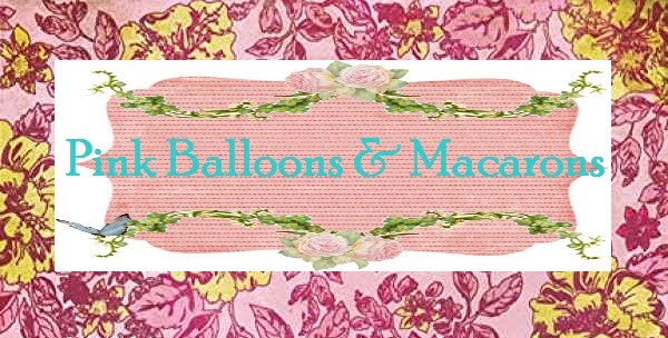 Pink Balloons & Macarons