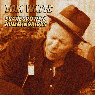 [Bild: Tom+Waits+-+Scarecrows+&+Hummingbirds+FRONT.jpg]