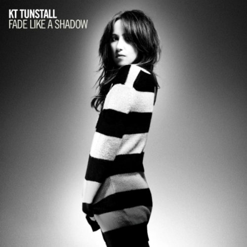 Fade Like A Shadow KT Tunstall