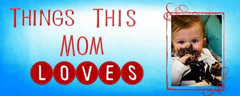 Things This Mom Loves
