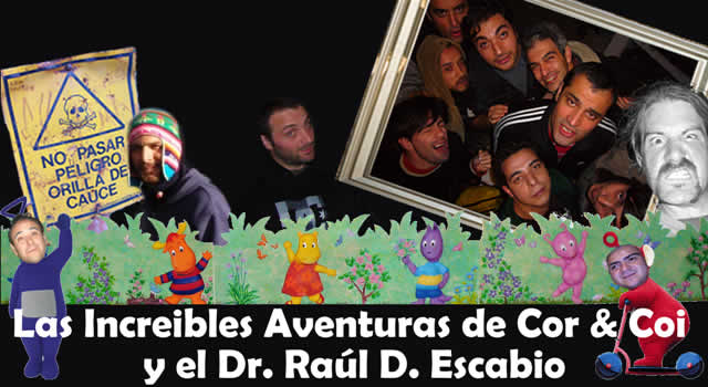 Las Aventuras de Cor & Coi y el Dr. Raúl D. Escabio