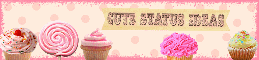 Cute Status Ideas