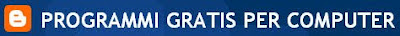 PROGRAMMI GRATIS PER PC