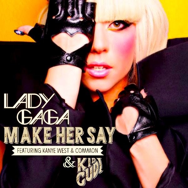 Lady Gaga Kid Cudi Make Her Say Lady Gaga Kid Cudi Make Her Say