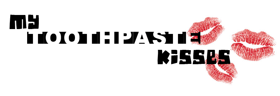 my toothpaste kisses