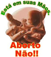 ABORTO NÃO!!!!