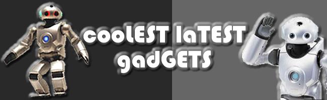 COOLEST  GADGETS