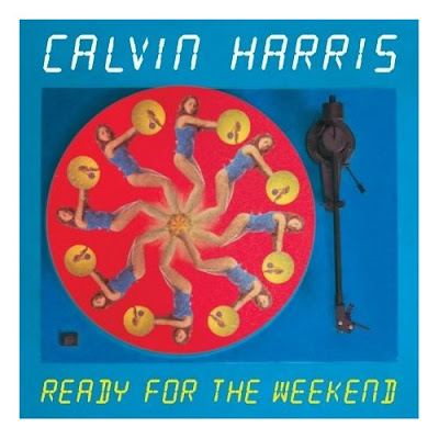 Calvin Harris - Ready For The Weekend