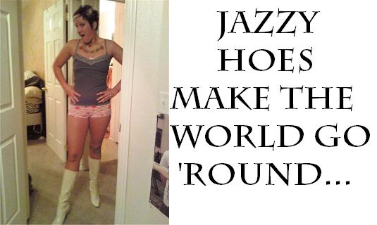 Jazzy Hoes Make The World Go 'Round