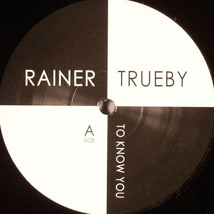 [Rainer+Trueby+To+Know+You.jpg]