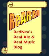 ReARM  RedNev's Real Ale & Real Music Blog