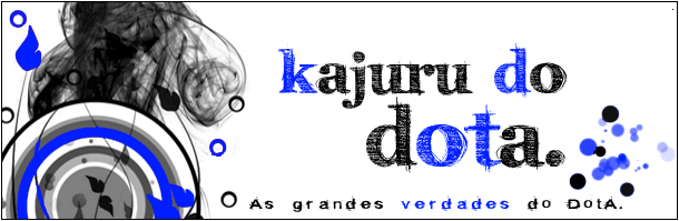 Kajuru do DotA -  As grandes verdades do DotA