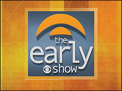 [TheEarlyShow.jpg]