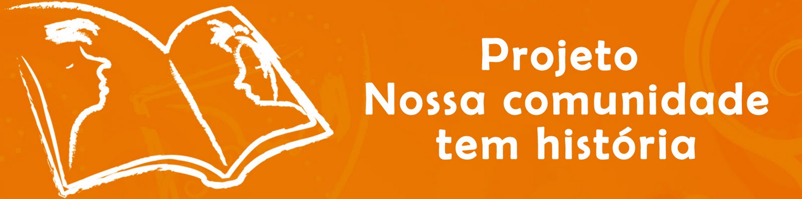 Nossa Comunidade tem História