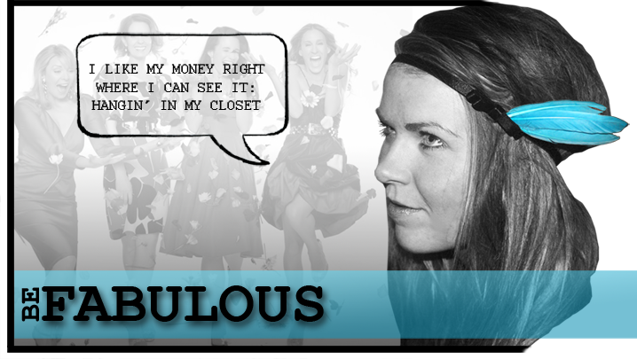 Be fabulous