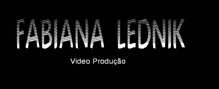 Fabiana Lednik                                                             Vídeo Produção