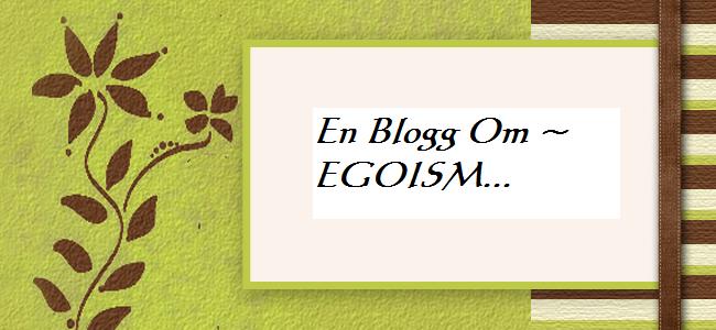 En blogg om Egoism