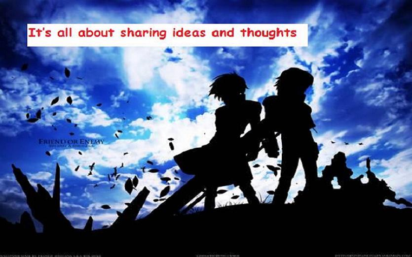 It’s all about sharing ideas and thoughts