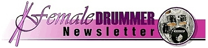 FEMALE DRUMMER NEWSLETTER