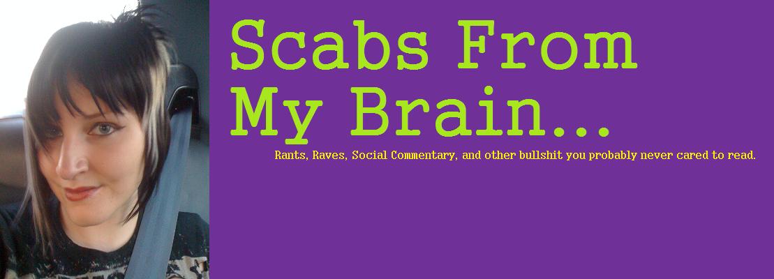 Scabs from my Brain: Rants by Casey Purdy
