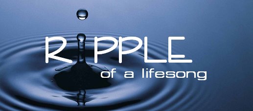 The Ripple of a Lifesong