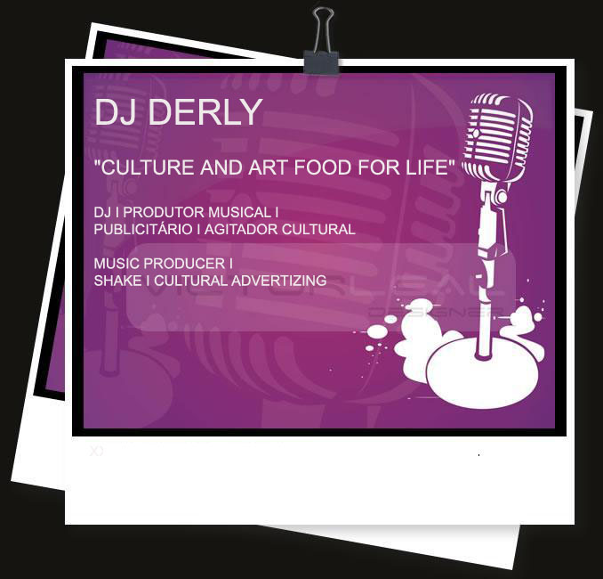DJ DERLY "CULTURE AND ART ARE FOOD FOR LIFE"