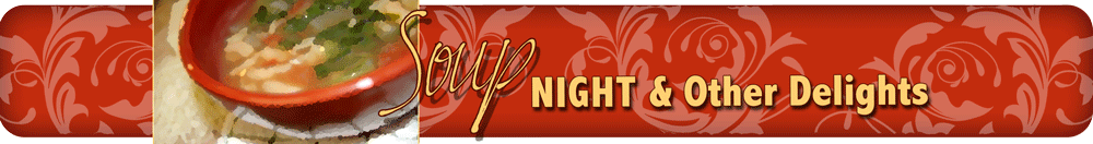 Soup Night And Other Delights