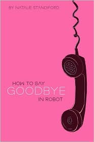 How To Say Goodbye In Robot Natalie Standiford