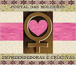 Faço parte: PORTAL DAS MULHERES EMPREENDEDORAS e CRIATIVAS