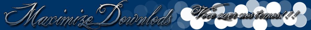 MAXIMIZE DOWNLOADs