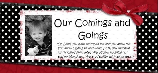 My comings and goings...