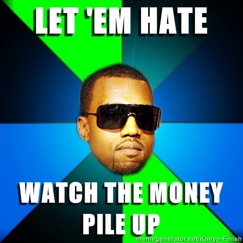 Kanye-Finish-let-em-hate-watch-the-money-pile-up.jpg