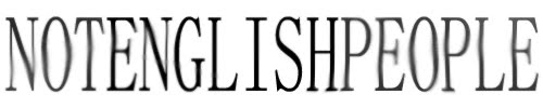NOTENGLISHPEOPLE