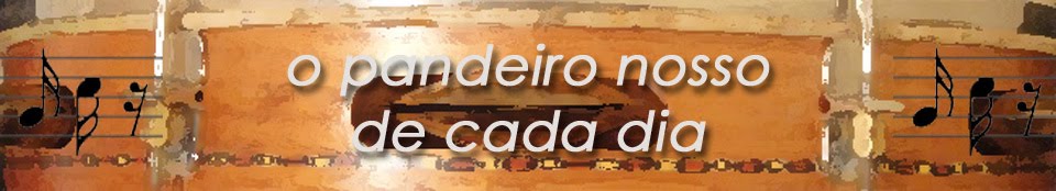 o pandeiro nosso de cada dia