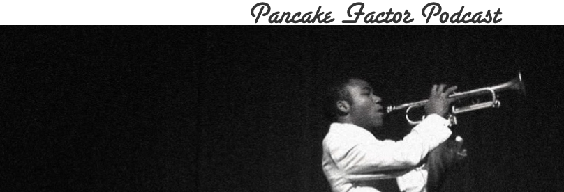 Pancake Factor Podcast