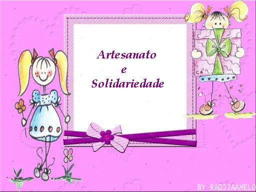 Artesanato e Solidariedade