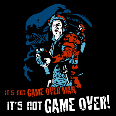 Image from the film Aliens doctored to read 'It's Not Game Over, Man! Image from the film Aliens doctored to read 'It's Not Game Over, Man!