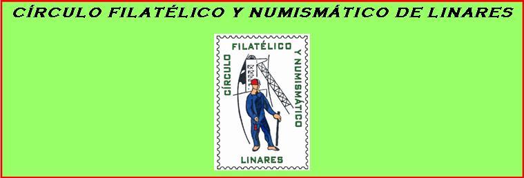 CIRCULO FILATELICO Y NUMISMATICO DE LINARES