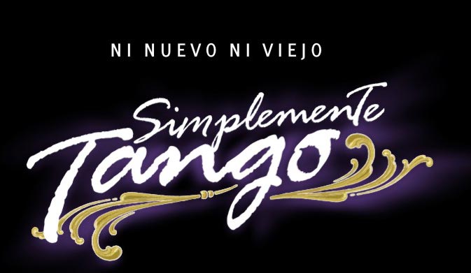 Ni nuevo, Ni viejo, Simplemente Tango.