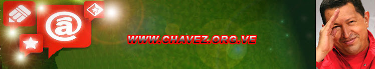 visita www.chavez.org.ve