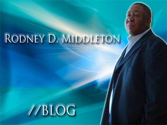 The Blog of Pastor Rodney D. Middleton