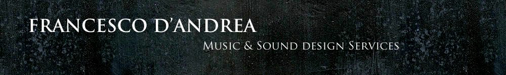 Francesco D'Andrea - Music and Sound Design services