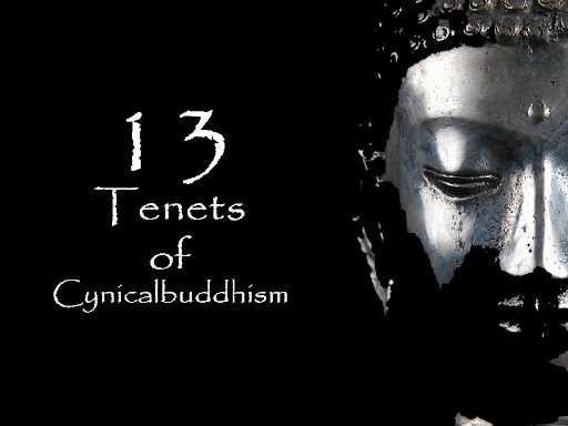 The 13 Tenets of Cynical Buddhism
