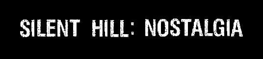 Silent Hill: Nostalgia